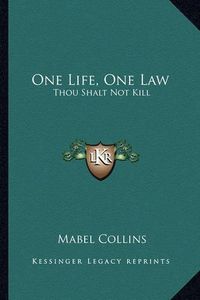 Cover image for One Life, One Law: Thou Shalt Not Kill