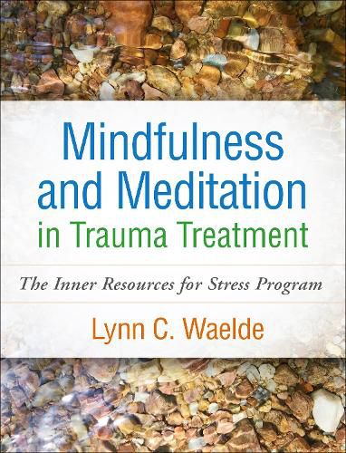 Cover image for Mindfulness and Meditation in Trauma Treatment: The Inner Resources for Stress Program