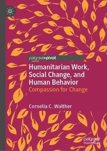 Cover image for Humanitarian Work, Social Change, and Human Behavior: Compassion for Change