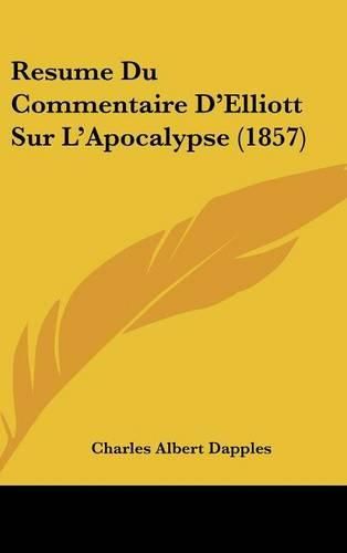Cover image for Resume Du Commentaire D'Elliott Sur L'Apocalypse (1857)