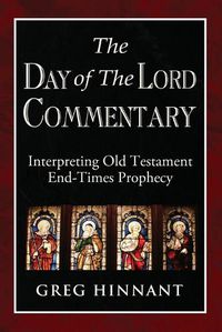 Cover image for The Day of The Lord Commentary: Interpreting Old Testament End-Times Prophecy