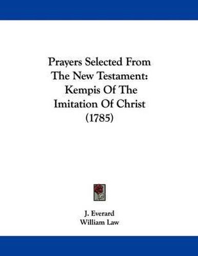 Cover image for Prayers Selected from the New Testament: Kempis of the Imitation of Christ (1785)