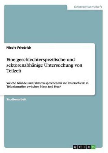 Eine Geschlechterspezifische Und Sektorenabhanige Untersuchung Von Teilzeit