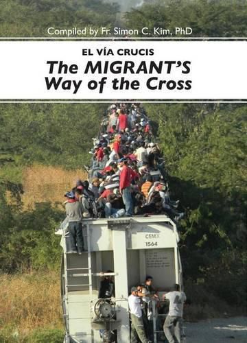 Cover image for El Via Cruscis del Migrant/The Migrant's Way Of The Cross