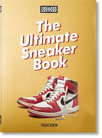 Cover image for Sneaker Freaker. The Ultimate Sneaker Book. 40th Ed.