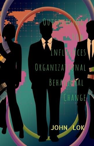 Outsourcing How Influences Organizational Behavioral Change