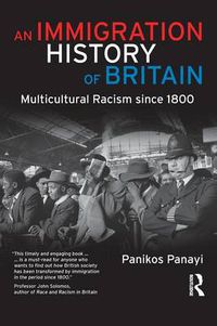 Cover image for An Immigration History of Britain: Multicultural Racism since 1800