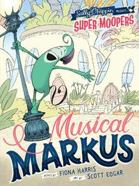 Cover image for Musical Markus (Super Moopers Book 1)
