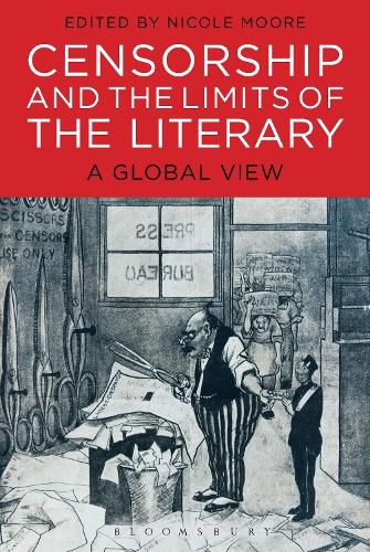 Cover image for Censorship and the Limits of the Literary: A Global View
