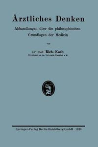 Cover image for AErztliches Denken: Abhandlungen UEber Die Philosophischen Grundlagen Der Medizin