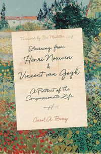 Cover image for Learning from Henri Nouwen and Vincent van Gogh - A Portrait of the Compassionate Life