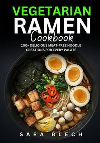 Cover image for Vegetarian Ramen Cookbook