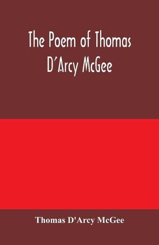 The Poem of Thomas D'Arcy McGee