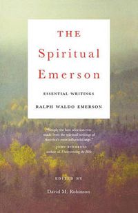 Cover image for The Spiritual Emerson: Essential Writings by Ralph Waldo Emerson
