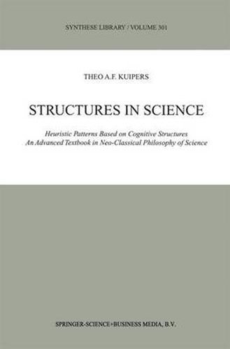 Cover image for Structures in Science: Heuristic Patterns Based on Cognitive Structures An Advanced Textbook in Neo-Classical Philosophy of Science