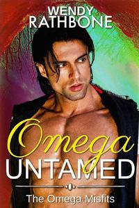 Cover image for Omega Untamed: The Omega Misfits Book 6