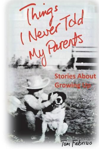 Cover image for Things I Never Told My Parents: Stories About Growing Up