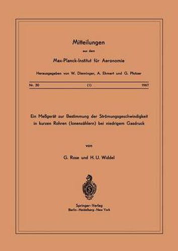 Ein Messgerat Zur Bestimmung Der Stroemungsgeschwindigkeit in Kurzen Rohren ( Ionenzahlern ) Bei Niedrigem Gasdruck