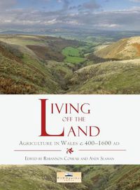 Cover image for Living off the Land: Agriculture in Wales c. 400-1600 AD
