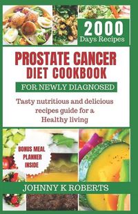 Cover image for Prostate Cancer Diet Cookbook for Newly Diagnosed