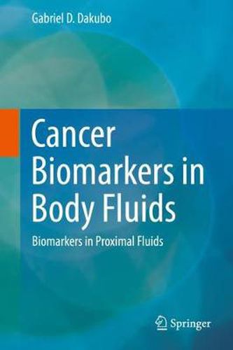 Cover image for Cancer Biomarkers in Body Fluids: Biomarkers in Proximal Fluids