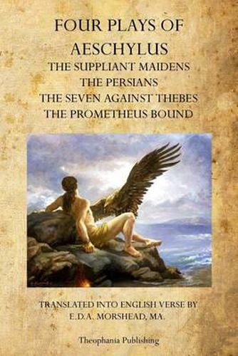 Cover image for Four Plays of Aeschylus: The Suppliant Maidens, The Persians, The Seven Against Thebes, The Prometheus Bound