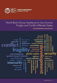 Cover image for World Bank Group assistance to low-income fragile and conflict-affected states: an independent evaluation