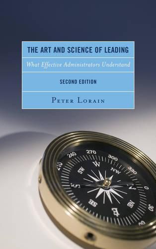 Cover image for The Art and Science of Leading: What Effective Administrators Understand