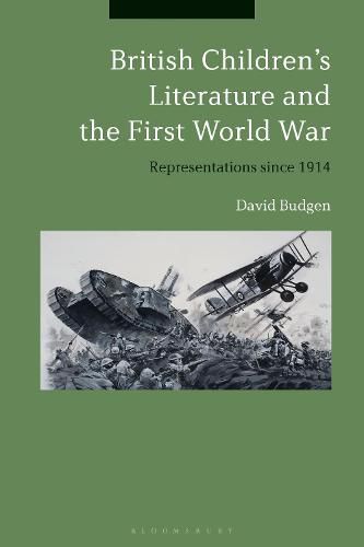 Cover image for British Children's Literature and the First World War: Representations since 1914