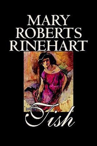 Tish by Mary Roberts Rinehart, Fiction