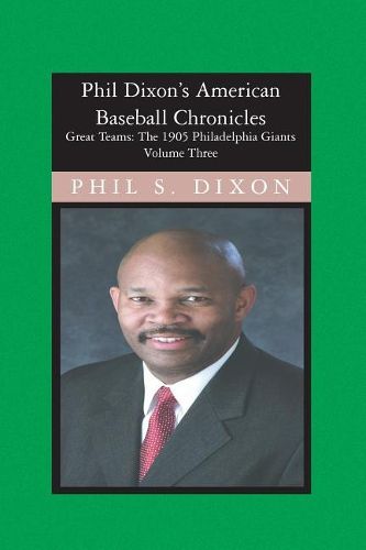 Cover image for Phil Dixon's American Baseball Chronicles, The 1905 Philadelphia Giants: The 1905 Philadelphia Giants