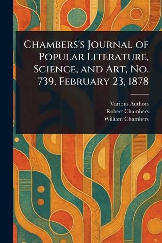 Cover image for Chambers's Journal of Popular Literature, Science, and Art, No. 739, February 23, 1878