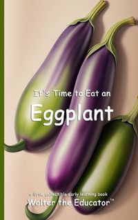 Cover image for It's Time to Eat an Eggplant