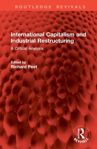 Cover image for International Capitalism and Industrial Restructuring