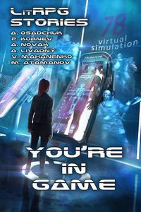 Cover image for You're in Game!: (A Collection of LitRPG Stories)