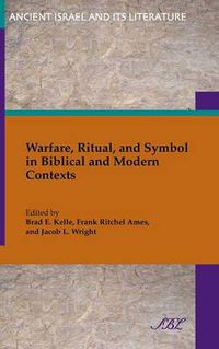 Cover image for Warfare, Ritual, and Symbol in Biblical and Modern Contexts