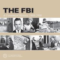Cover image for The FBI: A Centennial History, 1908-2008