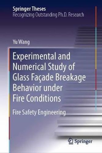 Cover image for Experimental and Numerical Study of Glass Facade Breakage Behavior under Fire Conditions: Fire Safety Engineering