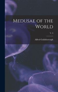 Cover image for Medusae of the World; v. 3