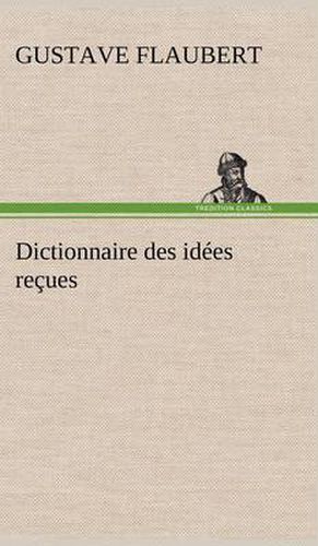 Cover image for Dictionnaire des idees recues