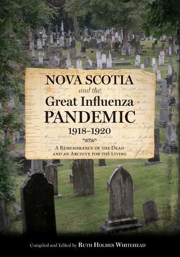 Cover image for Nova Scotia and the Great Influenza Pandemic, 1918-1920: A Remembrance of the Dead and an Archive for the Living