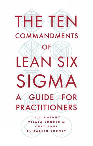 Cover image for The Ten Commandments of Lean Six Sigma: A Guide for Practitioners