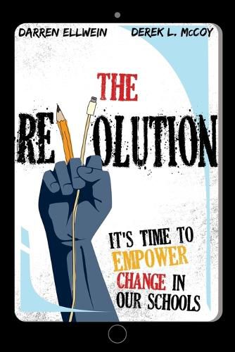 Cover image for The Revolution: It's Time to Empower Change in Our Schools