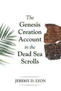 Cover image for The Genesis Creation Account in the Dead Sea Scrolls