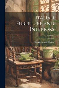 Cover image for Italian Furniture and Interiors; Volume 1