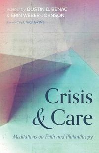 Cover image for Crisis and Care: Meditations on Faith and Philanthropy