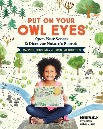 Cover image for Put On Your Owl Eyes: Open Your Senses & Discover Nature's Secrets; Mapping, Tracking & Journaling Activities