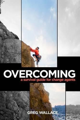 Cover image for Overcoming: A Survival Guide for Change Agents