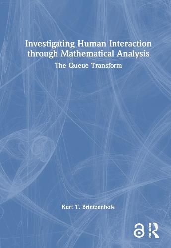 Cover image for Investigating Human Interaction through Mathematical Analysis: The Queue Transform