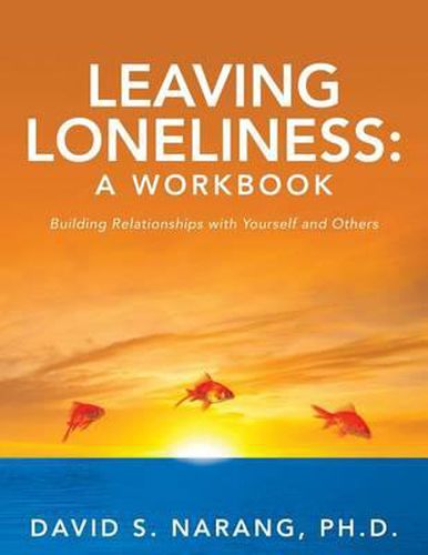 Cover image for Leaving Loneliness: A Workbook: Building Relationships with Yourself and Others